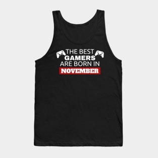 The Best Gamers Are Born In November Tank Top